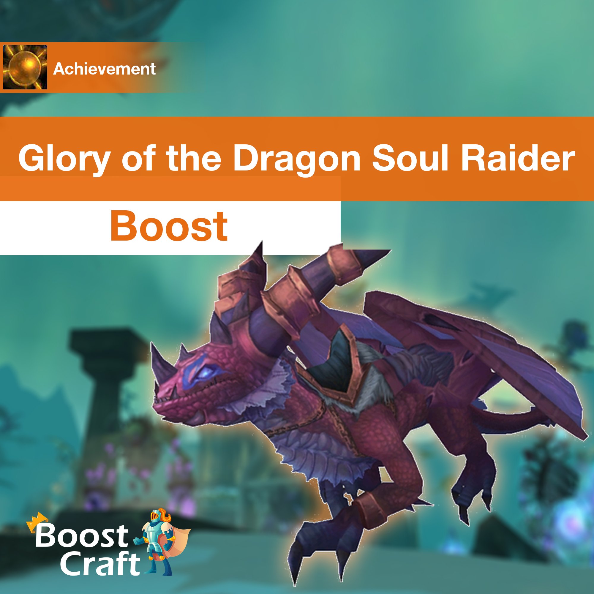 [Glory of the Dragon Soul Raider] Boost