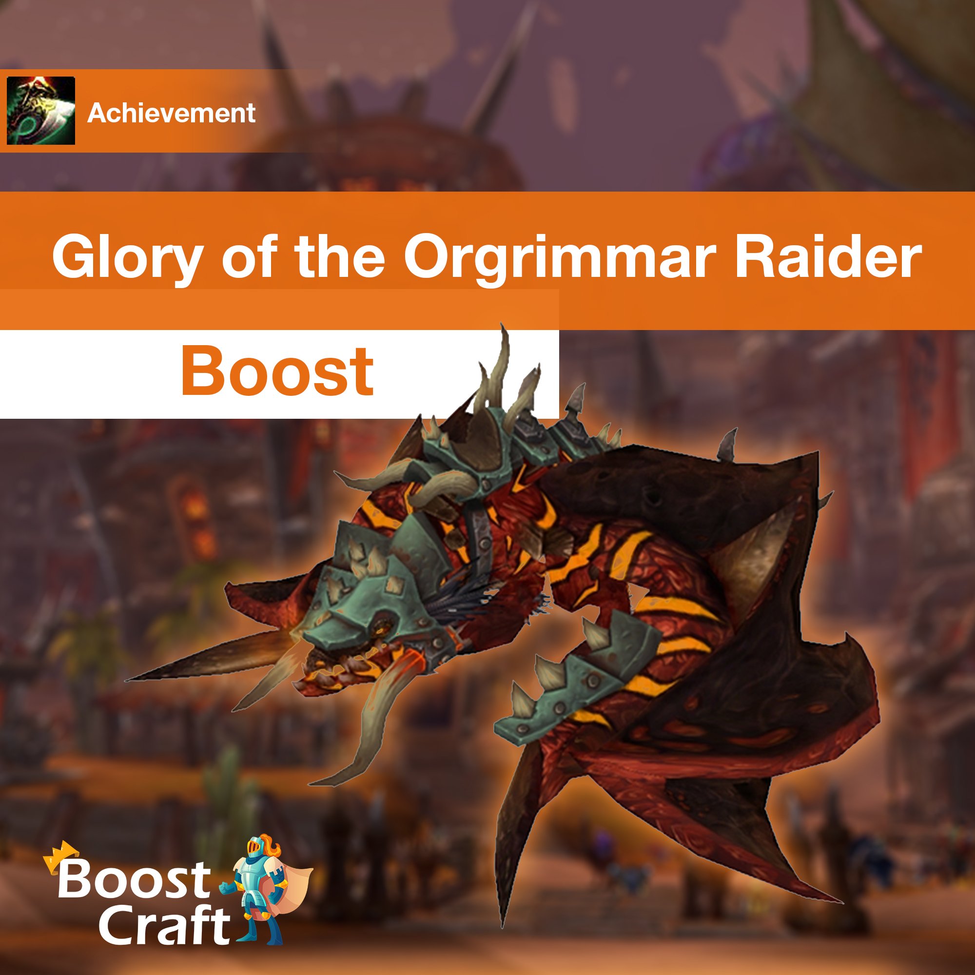 [Glory of the Orgrimmar Raider] Boost