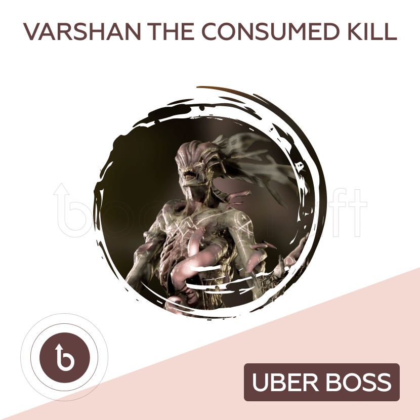 Varshan the Consumed Kill | Uber Boss Boost