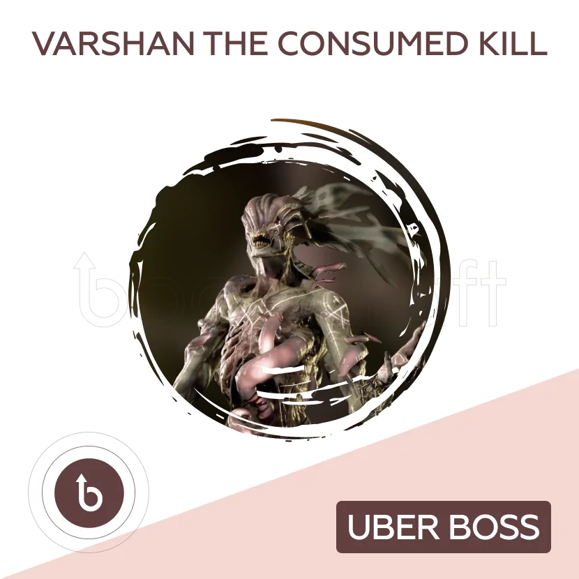 Varshan the Consumed Kill | Uber Boss Boost