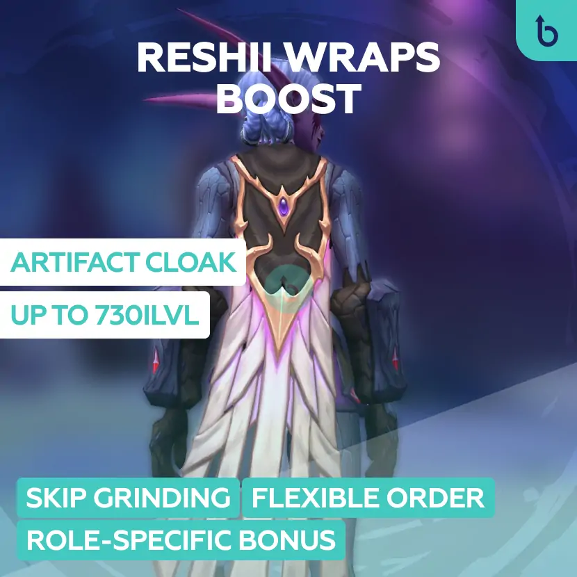 Reshii Wraps iLvL Boost | Cloak upgrade Service